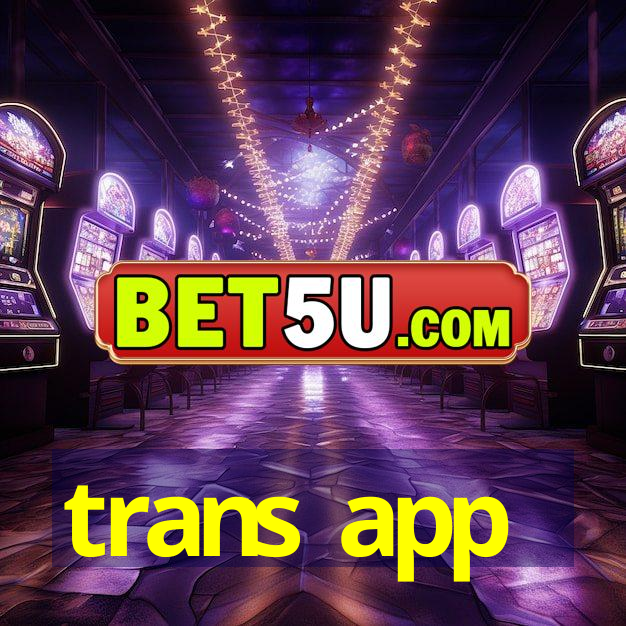 trans app